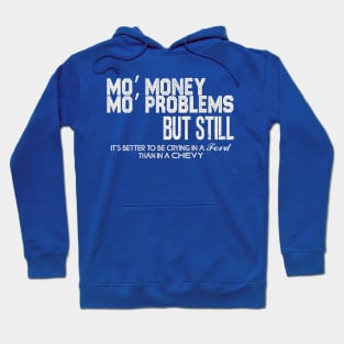 Mo’ money, Mo’ problems Hoodie